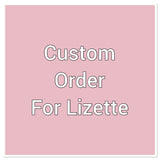 Custom order for Lizette