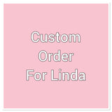 Custom order for Linda
