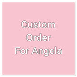 Custom order for Angela