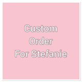 Custom order for Stefanie