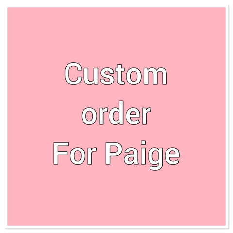 Custom order for Paige