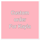 Custom order for Kayla